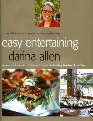 Easy Entertaining: Over 250 stress-free recipes and sensational styling ideas
