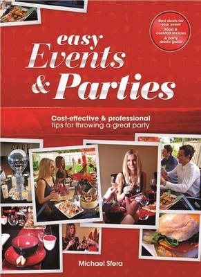 Easy Events & Parties: Cost-Effective & Professional Tips for Throwing a Great Party