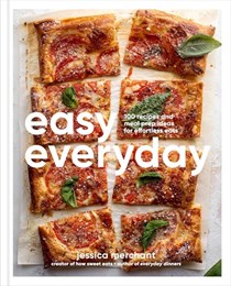 Easy Everyday - 100 Recipes and Meal Prep Ideas for Effortless Eats