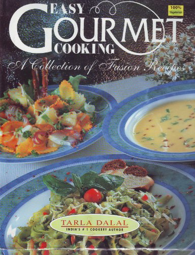 Easy Gourmet Cooking: A Collection of Fusion Recipes