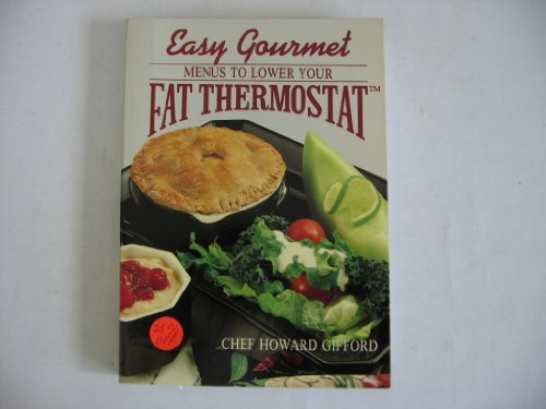 Easy Gourmet Recipes to Lower Your Fat Thermostat