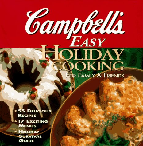 Easy Holiday Cooking: For Family and Friends