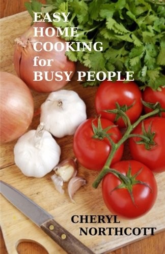 Easy Home Cooking for Busy People