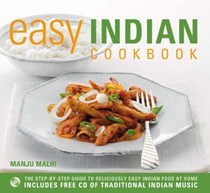 Easy Indian Cookbook: The Step-By-Step Guide to Deliciously Easy Indian Food at Home
