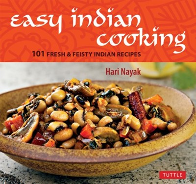 Easy Indian Cooking: 101 Everyday Indian Recipes