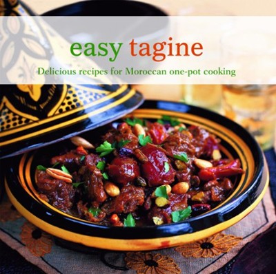 Easy Tagine: Delicious Recipes for Moroccan One Pot Cooking