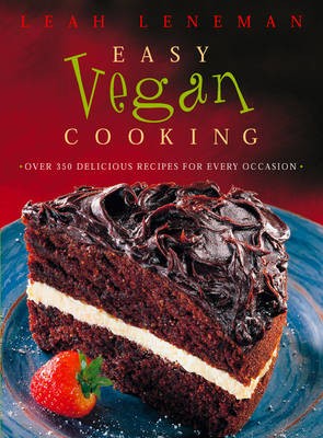 Easy Vegan Cooking: Over 350 Delicious Recipes for Every Ocassion