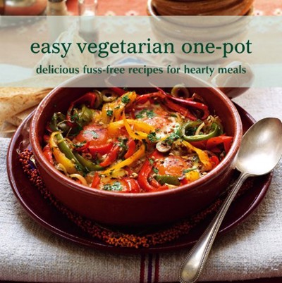 Easy Vegetarian One-Pot: Delicious Fuss-Free Recipes for Hearty Meals