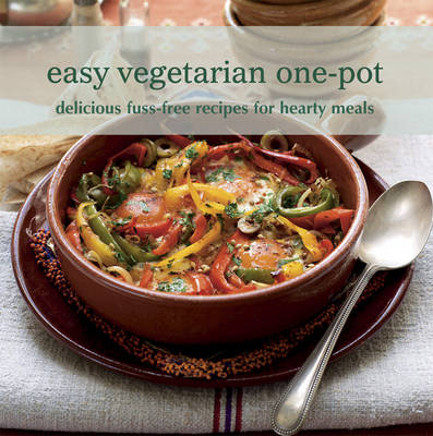 Easy Vegetarian One-Pot: Delicious Fuss-Free Recipes for Hearty Meals