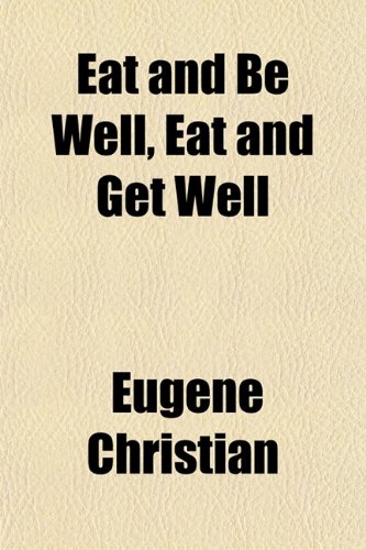 Eat and Be Well, Eat and Get Well