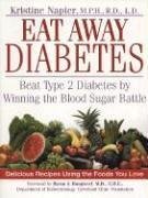 Eat Away Diabetes: Beat Type 2 Diabetes By Winning The Blood-Sugar Battle