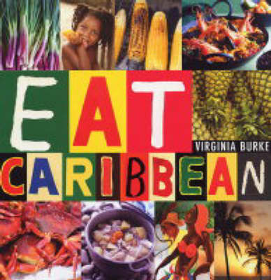 Eat Caribbean: The Best of Caribbean Cookery