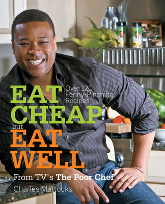 Eat Cheap but Eat Well: The Poor Chef Cookbook