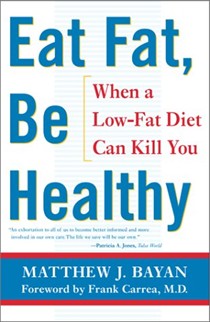 Eat Fat, Be Healthy: When A Low-Fat Diet Can Kill You