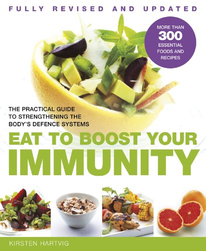 Eat for Immunity: The Practical Guide to Strengthening the Body's Defence Systems