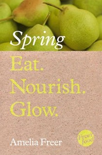 Eat. Nourish. Glow: Spring