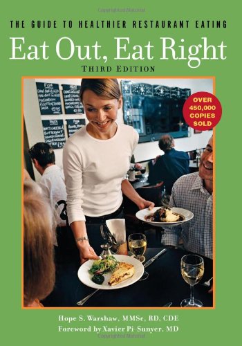 Eat Out, Eat Right: The Guide to Healthier Restaurant Eating