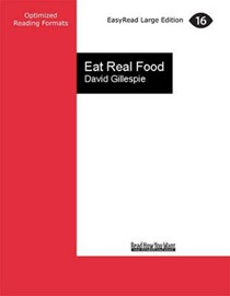 Eat Real Food: The Only Solution to Permanent Weight Loss and Disease Prevention