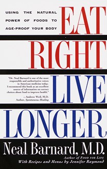 Eat Right, Live Longer: Using the Natural Power of Foods to Age-Proof Your Body