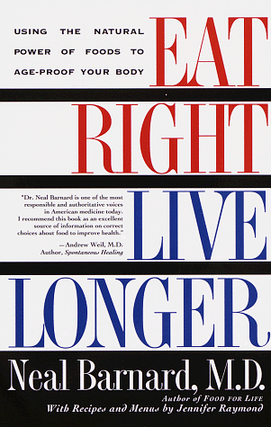 Eat Right, Live Longer: Using the Natural Power of Foods to Age-Proof Your Body