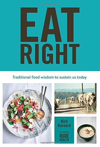 Eat Right: Traditional Food Wisdom to Sustain Us Today