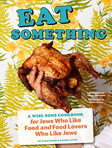 Eat Something: A Wise Sons Cookbook for Jews Who Love Food and Food Lovers Who Love Jews