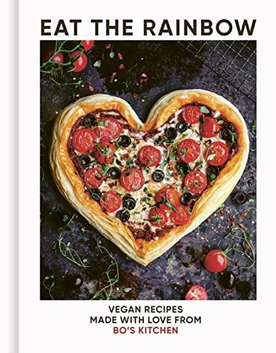 Eat the Rainbow: Vegan Recipes Made with Love