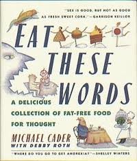 Eat These Words: A Delicious Collection of Fat-Free Food for Thought