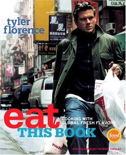Eat This Book: Cooking With Global Fresh Flavors