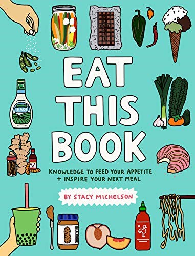 Eat This Book: Knowledge to Feed Your Appetite and Inspire Your Next Meal