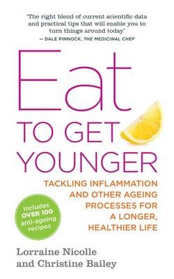 Eat to Get Younger: Avoiding the Inflammazone for a Healthier, Happier Life