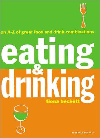 Eating & Drinking: An A-Z of Great Food and Drink Combinations