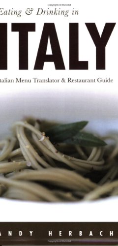Eating & Drinking in Italy: Italian Menu Translator and Restaurant Guide