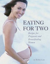 Eating For Two: Recipes For Pregnant And Breastfeeding Women