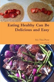 Eating Healthy Can Be Delicious and Easy