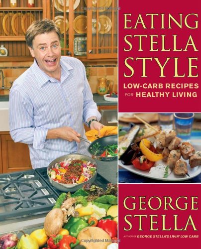 Eating Stella Style: Low-Carb Recipes For Healthy Living