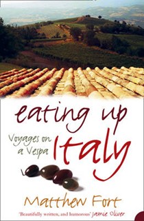 Eating Up Italy: Voyages on a Vespa