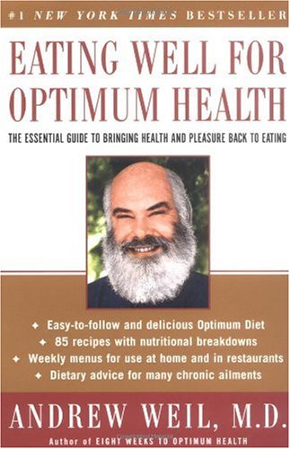 Eating Well for Optimum Health: The Essential Guide to Food, Diet and Nutrition