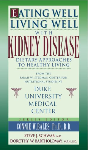 Eating Well Living Well with Kidney Disease: Dietary Approaches to Healthy Living