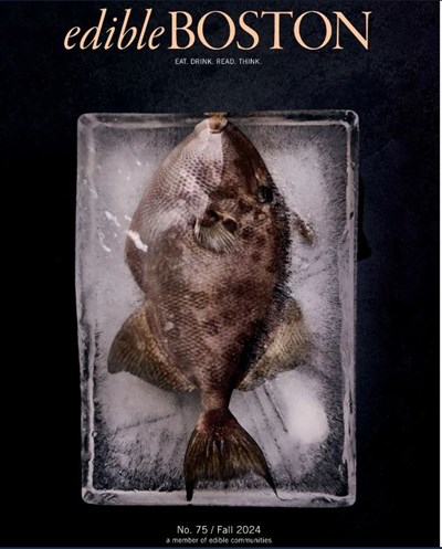 Edible Boston Magazine, Fall 2024 (#75)