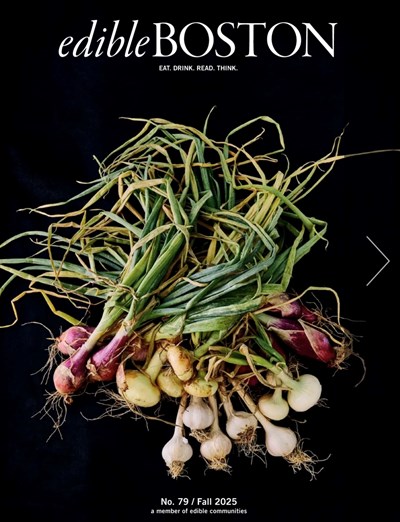 Edible Boston Magazine, Fall 2025 (#79)