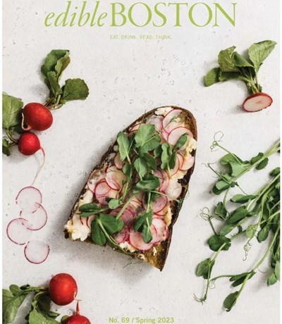 Edible Boston Magazine, Spring 2023 (#69)