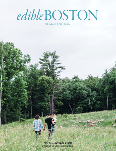Edible Boston Magazine, Summer 2020 (#58)