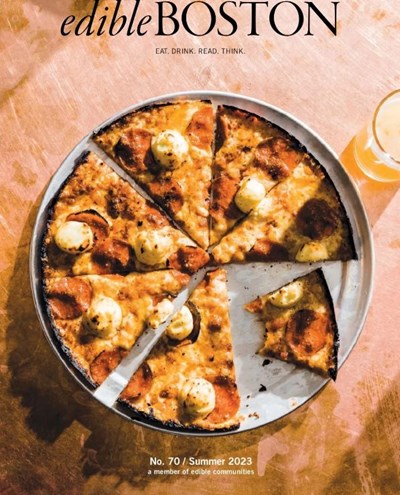 Edible Boston Magazine, Summer 2023 (#70)