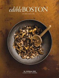 Edible Boston Magazine, Winter 2022 (#64)