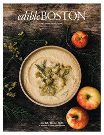 Edible Boston Magazine, Winter 2023 (#68)