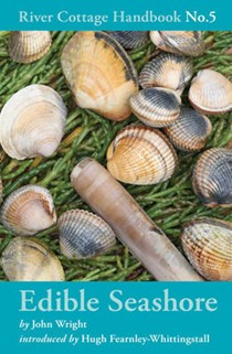 Edible Seashore (River Cottage Handbook No. 5)