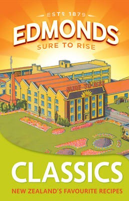 Edmonds Classics: New Zealanders' Favourite Recipes