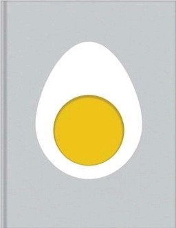 Egg: The Very Best Recipes Inspired by the Simple Egg