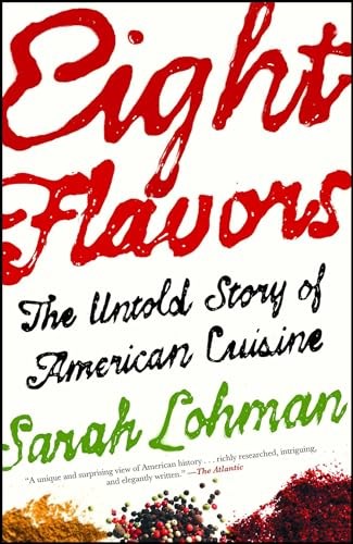 Eight Flavors: The Untold Story of American Cuisine